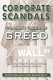 Corporate scandals : the many faces of greed : the great heist, financial bubbles and the absence of virtue /