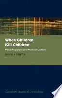 When children kill children : penal populism and political culture /
