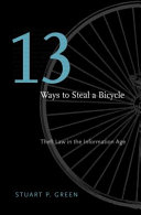 Thirteen ways to steal a bicycle : theft law in the information age /