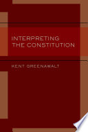 Interpreting the Constitution /