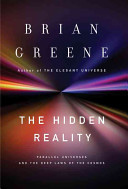 The hidden reality : parallel universes and the deep laws of the cosmos /