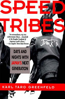 Speed tribes : days and nights with Japan's next generation /