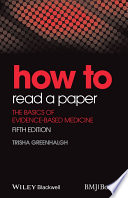 How to read a paper : the basics of evidence-based medicine /