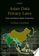 Asian data privacy laws : trade and human rights perspectives /