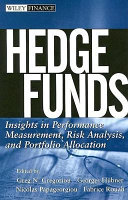 Hedge funds : insights in performance measurement, risk analysis, and portfolio allocation /