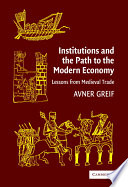 Institutions and the path to the modern economy : lessons from medieval trade /