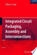 Integrated circuit packaging, assembly, and interconnections /