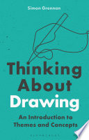 Thinking about drawing : introduction to themes and concepts /