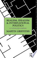 Realism, idealism, and international politics : a reinterpretation /