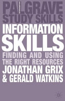 Information skills : finding and using the right resources /