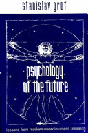 Psychology of the future : lessons from modern consciousness research /