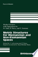 Metric structures for Riemannian and non-Riemannian spaces /