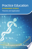 Practice education in paramedic science : theories and application /
