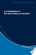 A contribution to the pure theory of taxation /