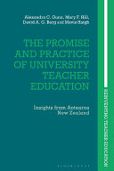 The promise and practice of university teacher education : insights from Aotearoa New Zealand /