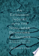 An economic inquiry into the nonlinear behaviors of nations : dynamic developments and the origins of civilizations /