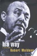 His way : a biography of Robert Muldoon /