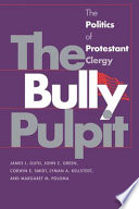 The bully pulpit : the politics of Protestant clergy /