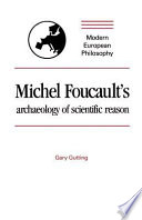 Michel Foucault's archaeology of scientific reason /