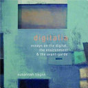 Digitalia : architecture and the digital, the environmental and the avant-garde /