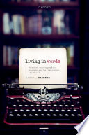 Living in words : literature, autobiographical language, and the composition of selfhood /