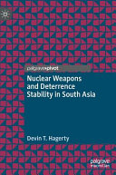 Nuclear weapons and deterrence stability in South Asia /