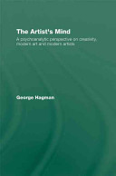 The artist's mind : a psychoanalytic perspective on creativity, modern art and modern artists /