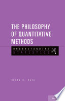 The philosophy of quantitative methods : understanding statistics /