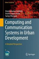 Computing and communication systems in urban development : a detailed perspective /