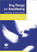 Drug therapy and breastfeeding : from theory to clinical practice /
