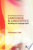 An introduction to language and linguistics : breaking the language spell /
