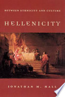 Hellenicity : between ethnicity and culture /