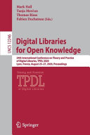 Digital libraries for open knowledge : 24th International Conference on Theory and Practice of Digital Libraries, TPDL 2020, Lyon, France, August 25-27, 2020, Proceedings /