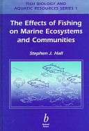 The effects of fishing on marine ecosystems and communities /