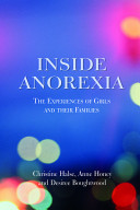 Inside anorexia : the experiences of girls and their families /
