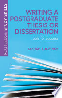 Writing a postgraduate thesis or dissertation : tools for success /