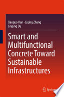 Smart and multifunctional concrete toward sustainable infrastructures /