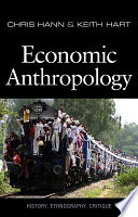 Economic anthropology : history, ethnography, critique /