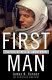 First man : the life of Neil A. Armstrong /