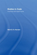 Bodies in code : interfaces with digital media /