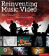 Reinventing music video : next-generation directors, their inspiration and work /