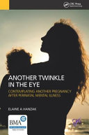 Another twinkle in the eye : contemplating another pregnancy after perinatal mental illness /