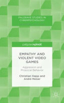 Empathy and violent video games : aggression and prosocial behavior /