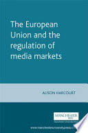 The European Union and the regulation of media markets /