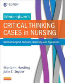 Winningham's critical thinking cases in nursing : medical-surgical, pediatric, maternity, and psychiatric /