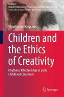 Children and the ethics of creativity : rhythmic affectensities in early childhood education /