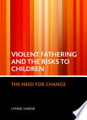 Violent fathering and the risks to children : the need for change /