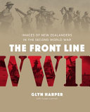 The front line : images of New Zealanders in the Second World War /