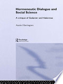 Hermeneutic dialogue and social science : a critique of Gadamer and Habermas /