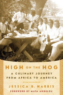 High on the hog : a culinary journey from Africa to America /